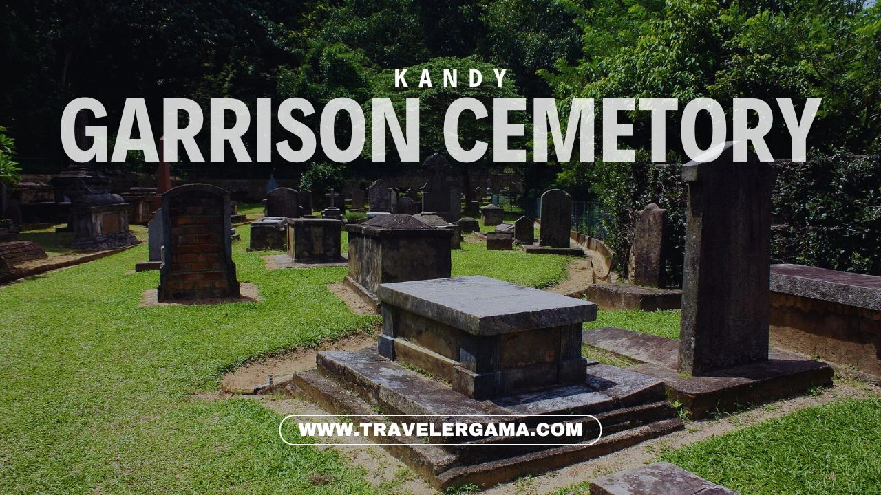 Kandy Garrison Cemetery: A Poignant Tribute to Lives of the Past