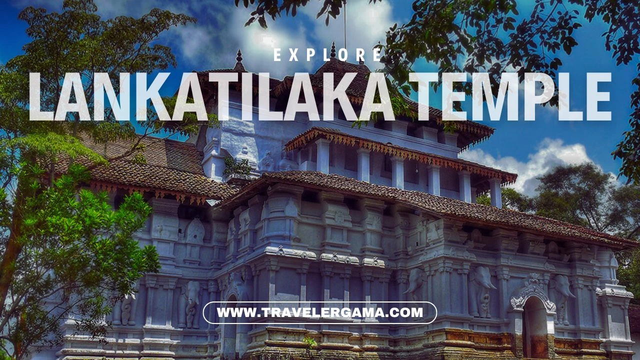 Lankathilaka Temple: A Timeless Treasure That Captures Your Soul